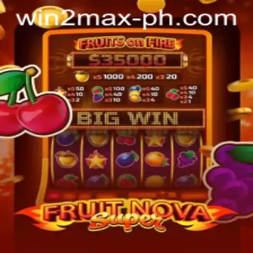FruitNovaSuper: Experience the Thrill of Win2Max