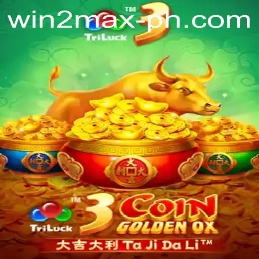 Discover the Exciting World of 3CoinGoldenOX and Maximize Your Wins with Win2Max