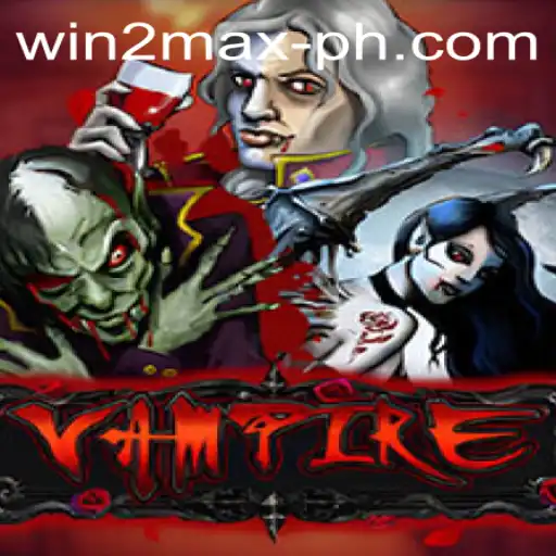 Exploring the Mysterious World of 'Vampire': A Strategic Adventure with Win2Max